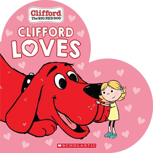 Clifford Loves (Board Books)