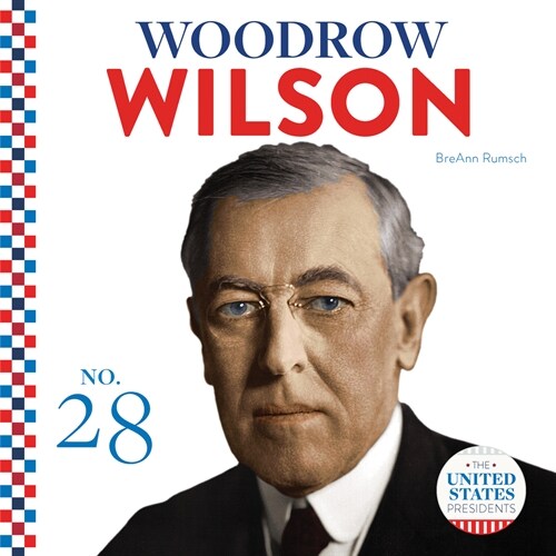 Woodrow Wilson (Library Binding)