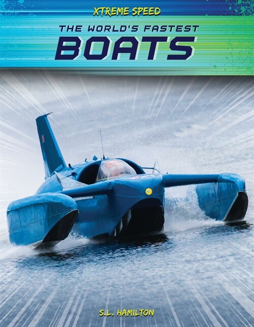The Worlds Fastest Boats (Library Binding)