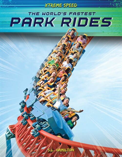 The Worlds Fastest Park Rides (Library Binding)