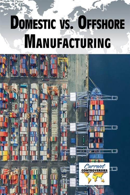 Domestic Vs. Offshore Manufacturing (Paperback)