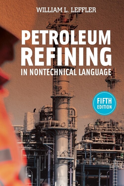 Petroleum Refining in Nontechnical Language (Hardcover)