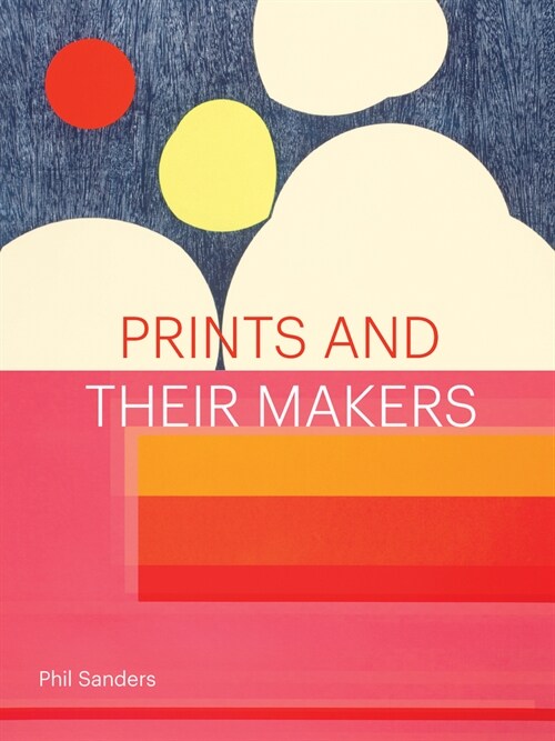 Prints and Their Makers (Hardcover)