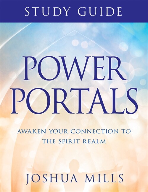 Power Portals Study Guide: Awaken Your Connection to the Spirit Realm (Paperback)