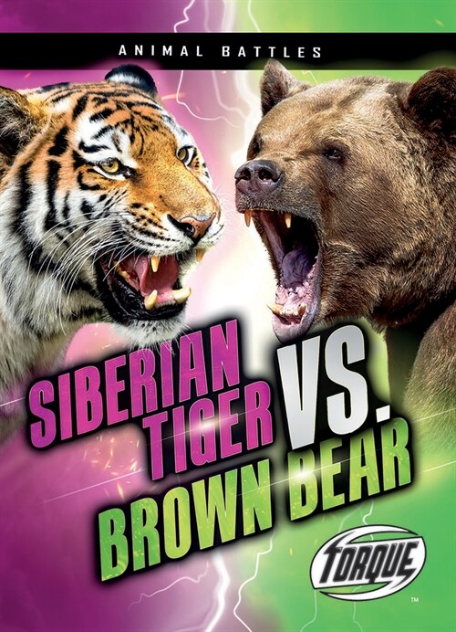 Siberian Tiger vs. Brown Bear (Library Binding)