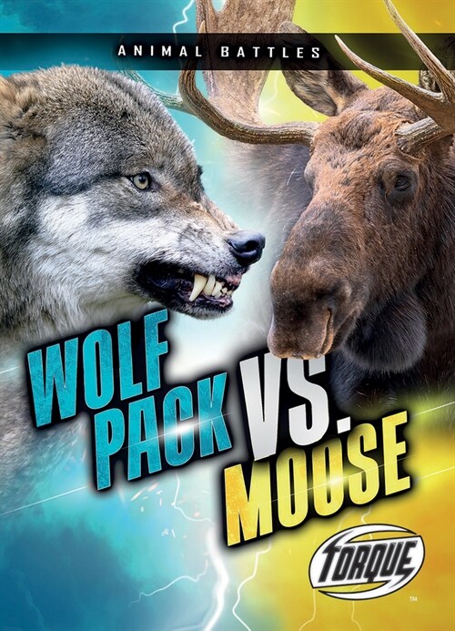 Wolf Pack vs. Moose (Library Binding)