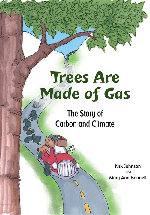 Trees Are Made of Gas: The Story of Carbon and Climate (Paperback)