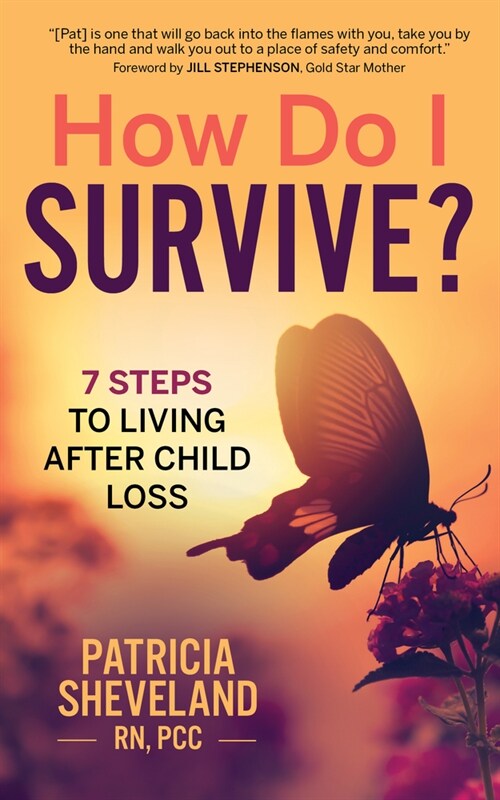 How Do I Survive?: 7 Steps to Living After Child Loss (Paperback)