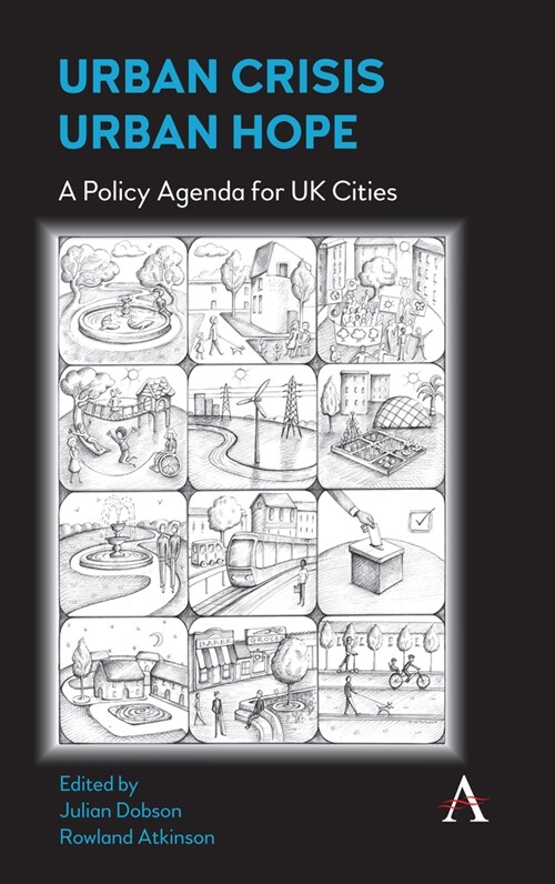 Urban Crisis, Urban Hope : A Policy Agenda for UK Cities (Paperback)