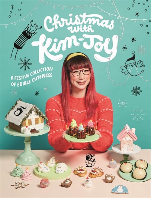 Christmas with Kim-Joy : A festive collection of edible cuteness (Hardcover)