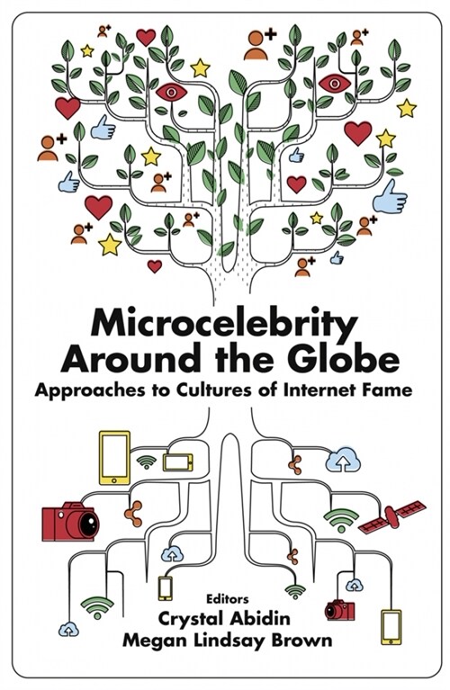Microcelebrity Around the Globe : Approaches to Cultures of Internet Fame (Paperback)