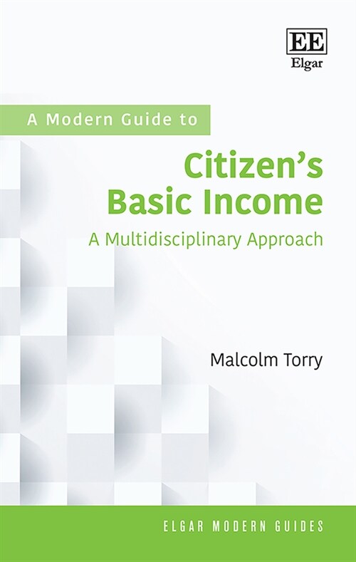 A Modern Guide to Citizens Basic Income : A Multidisciplinary Approach (Hardcover)