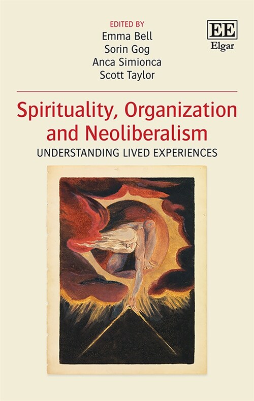 Spirituality, Organization and Neoliberalism : Understanding Lived Experiences (Hardcover)
