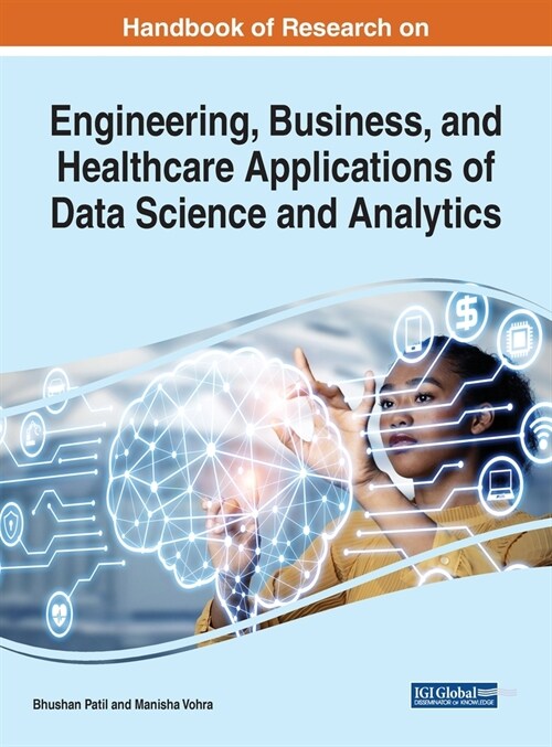 Handbook of Research on Engineering, Business, and Healthcare Applications of Data Science and Analytics (Hardcover)