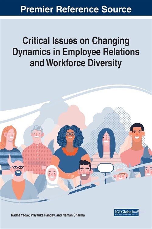 Critical Issues on Changing Dynamics in Employee Relations and Workforce Diversity (Hardcover)