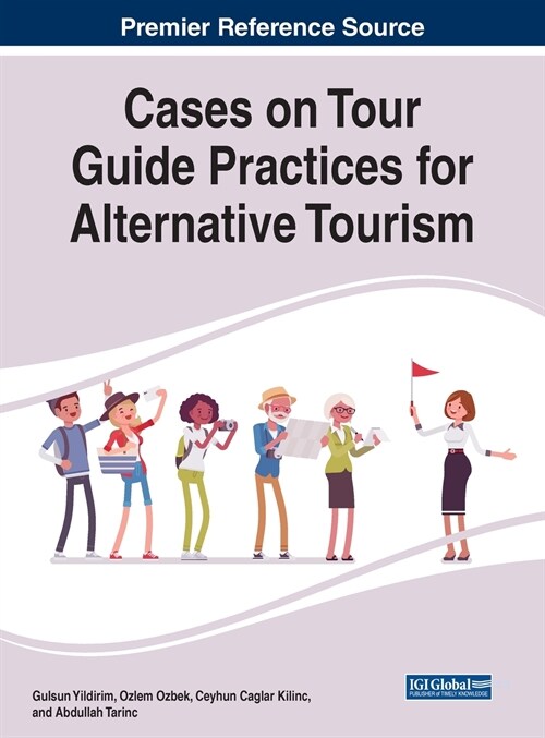 Cases on Tour Guide Practices for Alternative Tourism (Hardcover)