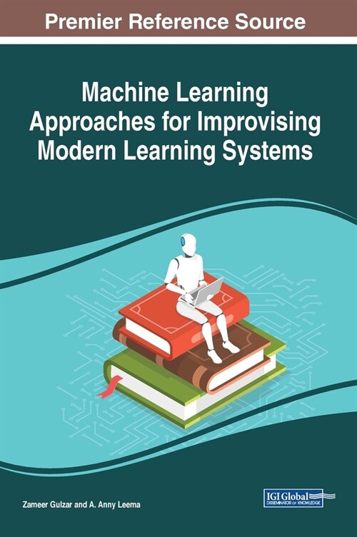 Machine Learning Approaches for Improvising Modern Learning Systems (Hardcover)