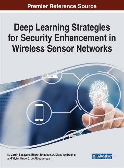 Deep Learning Strategies for Security Enhancement in Wireless Sensor Networks (Hardcover)