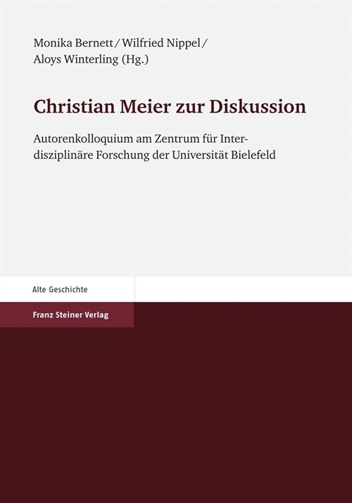 Christian Meier Zur Diskussion: Autorenkolloquium Am Zentrum Fur Interdisziplinare Forschung Der Universitat Bielefeld (Hardcover)