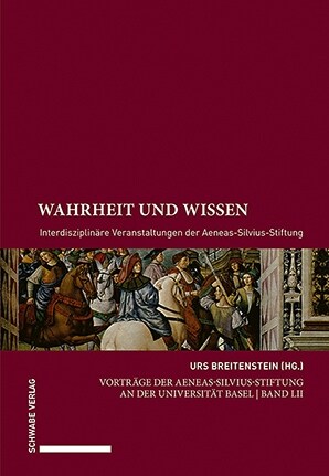 Wahrheit Und Wissen: Interdisziplinare Veranstaltungen Der Aeneas-Silvius-Stiftung (Paperback)