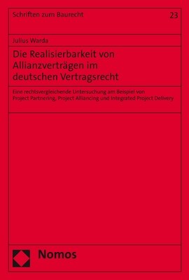 Die Realisierbarkeit Von Allianzvertragen Im Deutschen Vertragsrecht: Eine Rechtsvergleichende Untersuchung Am Beispiel Von Project Partnering, Projec (Paperback)