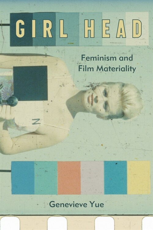Girl Head: Feminism and Film Materiality (Hardcover)