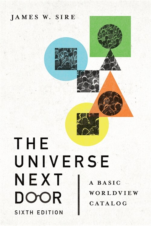 The Universe Next Door: A Basic Worldview Catalog (Paperback, 6, Revised, Sixth)