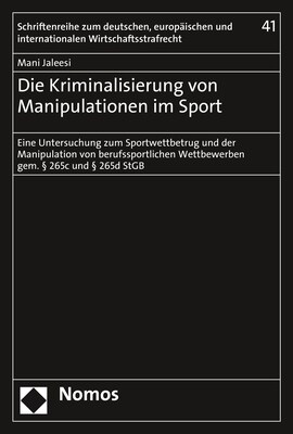 Die Kriminalisierung Von Manipulationen Im Sport: Eine Untersuchung Zum Sportwettbetrug Und Der Manipulation Von Berufssportlichen Wettbewerben Gem. 2 (Paperback)