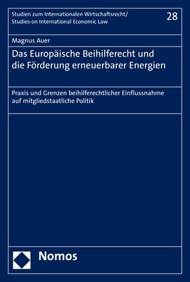 Das Europaische Beihilferecht Und Die Forderung Erneuerbarer Energien: Praxis Und Grenzen Beihilferechtlicher Einflussnahme Auf Mitgliedstaatliche Pol (Paperback)