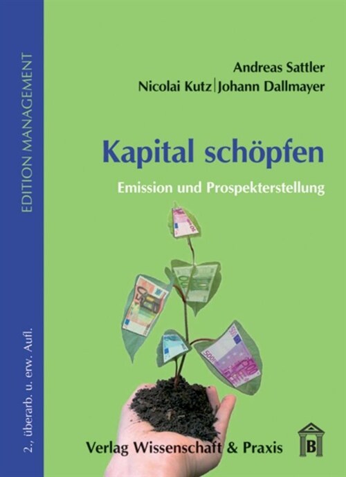 Kapital Schopfen: Emission Und Prospekterstellung (Hardcover, 2, 2., Uberarbeite)