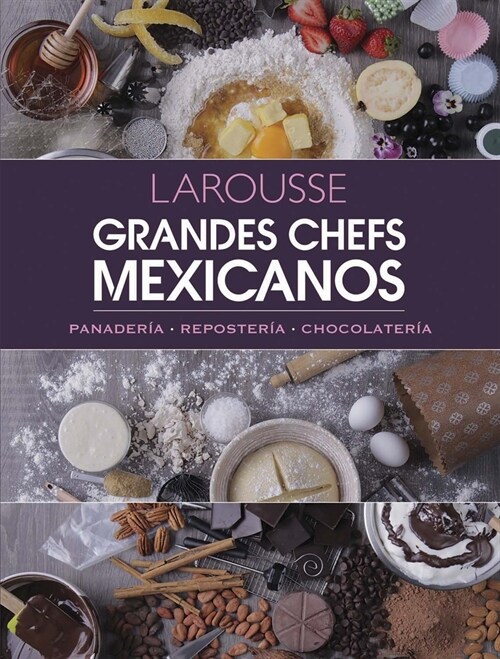 Grandes Chefs Mexicanos: Panader? - Reposter? - Chocolater? (Hardcover)