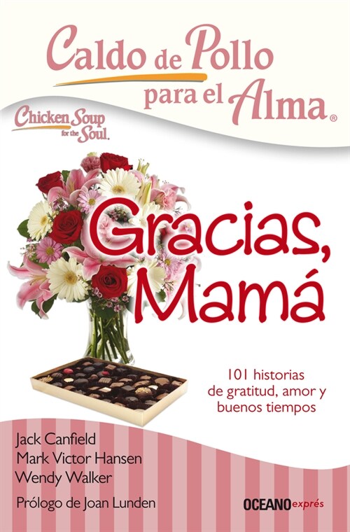 Caldo de Pollo Para El Alma: Gracias, Mam? 101 Historias de Gratitud, Amor Y Buenos Tiempos (Paperback)