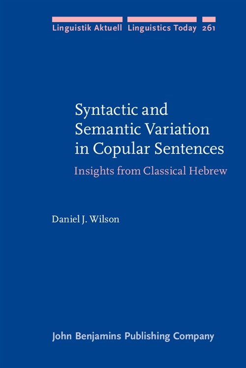 Syntactic and Semantic Variation in Copular Sentences (Hardcover)