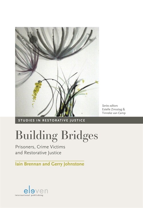 Building Bridges: Prisoners, Crime Victims and Restorative Justice Volume 1 (Hardcover)