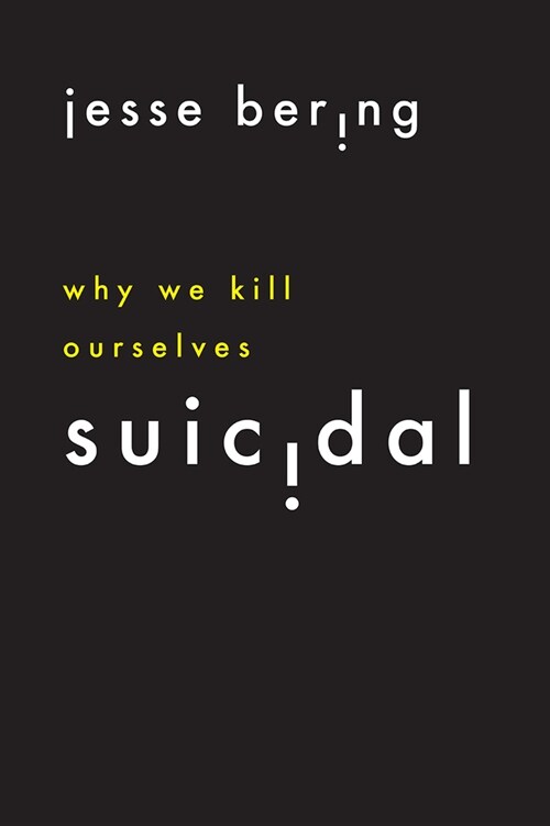 Suicidal: Why We Kill Ourselves (Paperback)