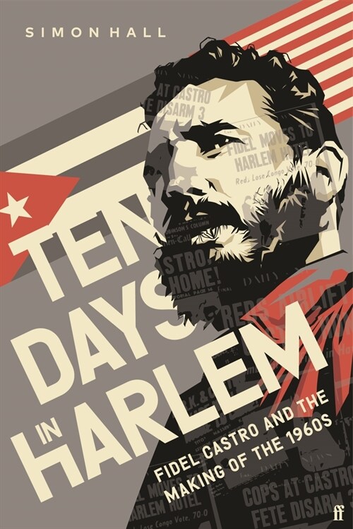 Ten Days in Harlem : Fidel Castro and the Making of the 1960s (Hardcover, Main)