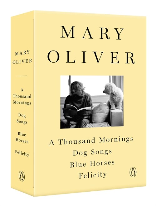 A Mary Oliver Collection: A Thousand Mornings, Dog Songs, Blue Horses, and Felicity (Paperback)