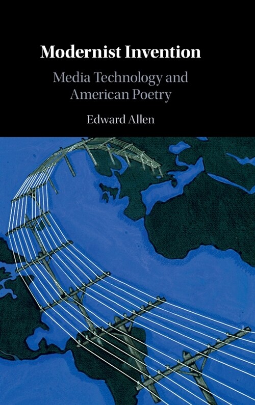 Modernist Invention : Media Technology and American Poetry (Hardcover)