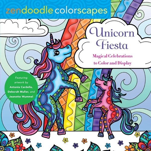 Zendoodle Colorscapes: Unicorn Fiesta: Magical Celebrations Color and Display (Paperback)