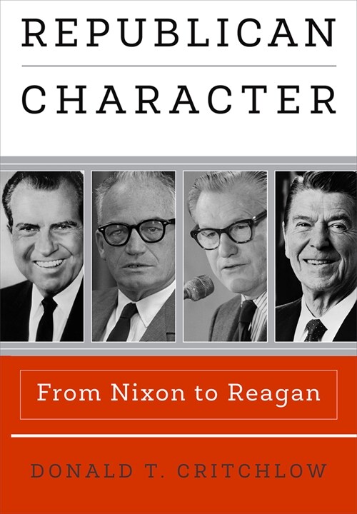 Republican Character: From Nixon to Reagan (Paperback)