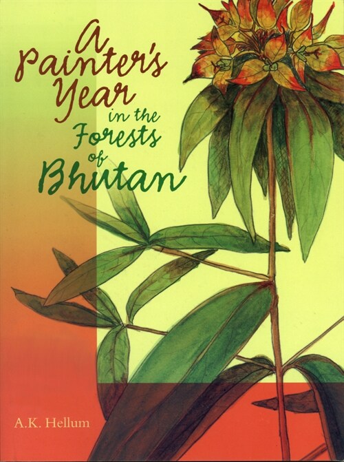 A Painters Year in the Forests of Bhutan (Paperback)