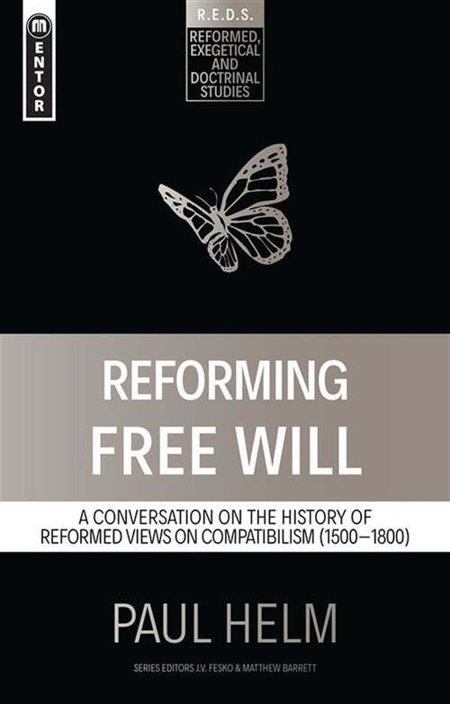 Reforming Free Will : A Conversation on the History of Reformed Views (Paperback)
