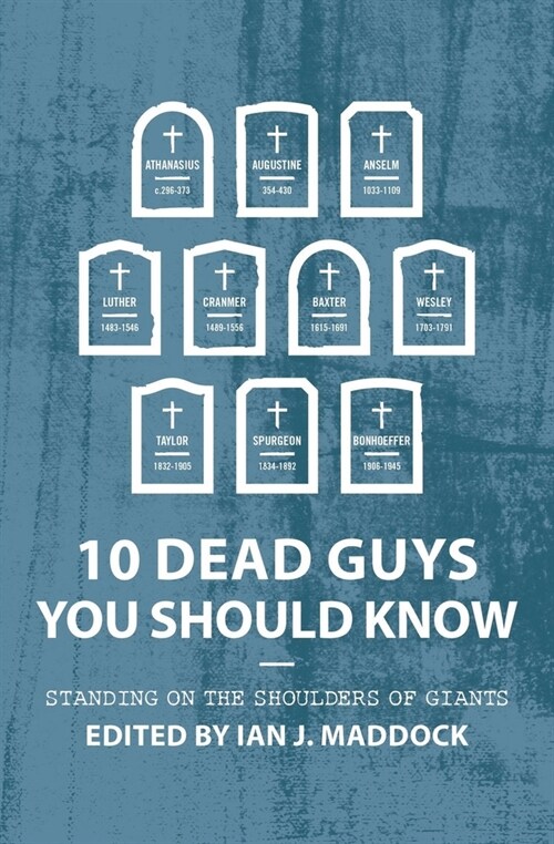 10 Dead Guys You Should Know : Standing on the Shoulders of Giants (Paperback)