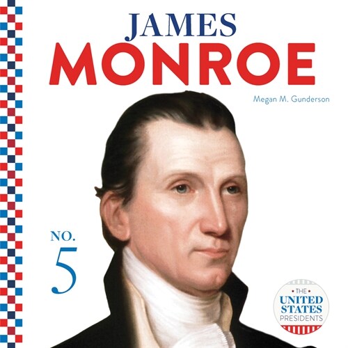James Monroe (Library Binding)