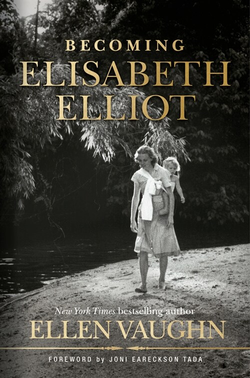 Becoming Elisabeth Elliot (Hardcover)