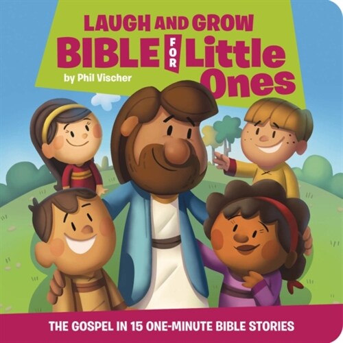 Laugh and Grow Bible for Little Ones: The Gospel in 15 One-Minute Bible Stories (Board Books)