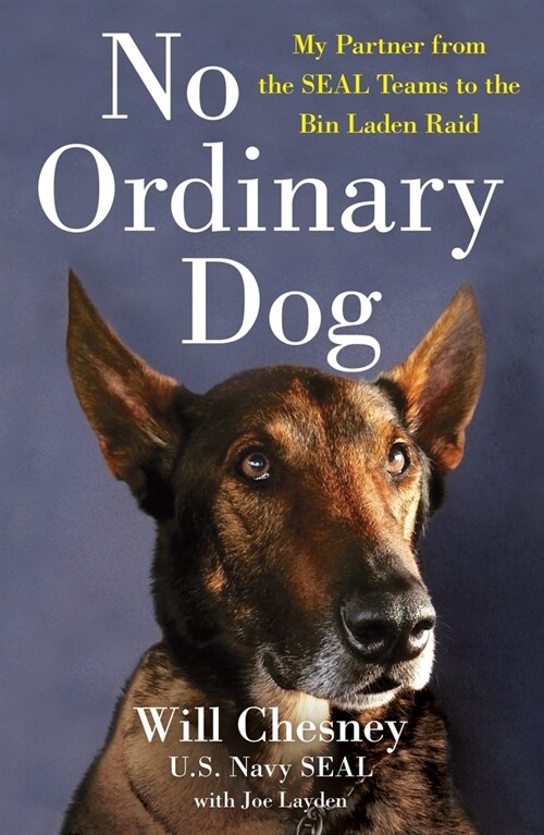 No Ordinary Dog: My Partner from the Seal Teams to the Bin Laden Raid (Paperback)
