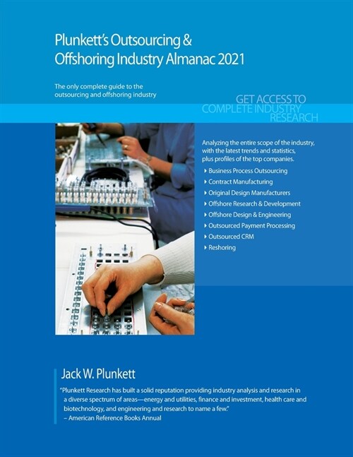 Plunketts Outsourcing & Offshoring Industry Almanac 2021: Outsourcing & Offshoring Industry Market Research, Statistics, Trends and Leading Companies (Paperback)