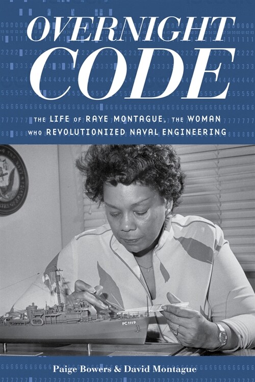 Overnight Code: The Life of Raye Montague, the Woman Who Revolutionized Naval Engineering (Hardcover)