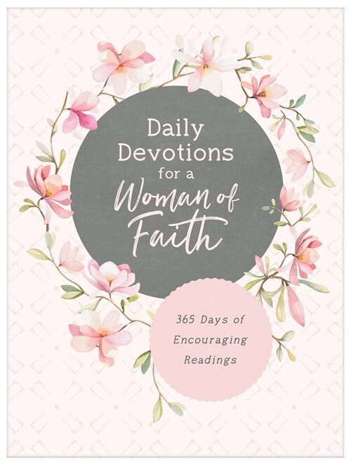 Daily Devotions for a Woman of Faith: 365 Days of Encouraging Readings (Paperback)